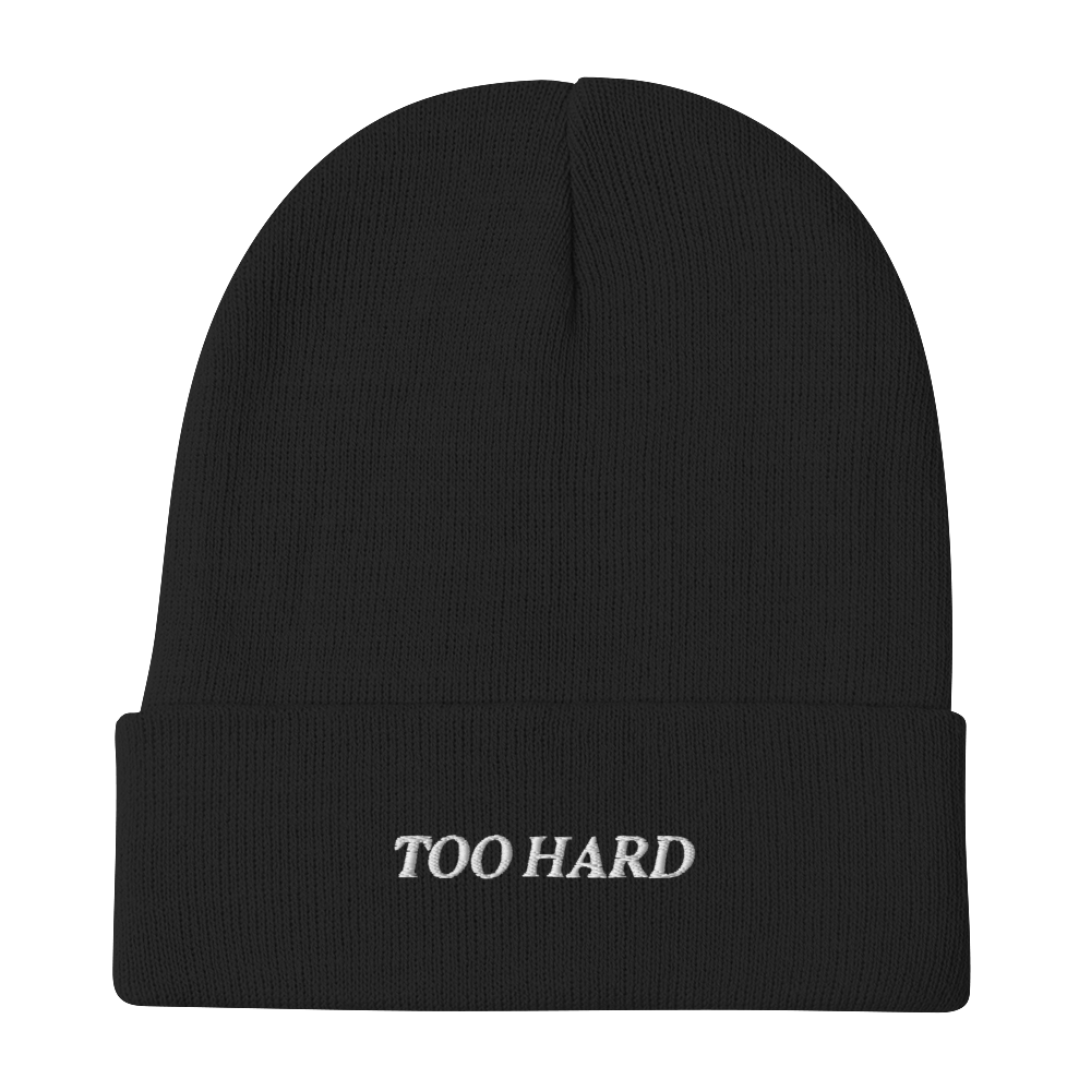 TOO HARD Embroidered Beanie