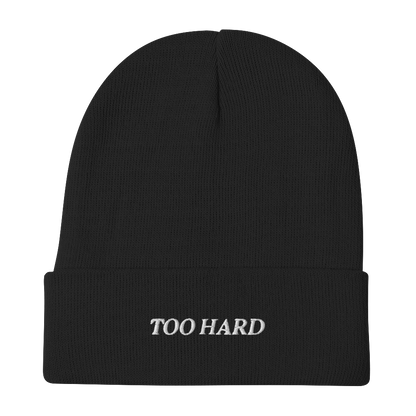 TOO HARD Embroidered Beanie