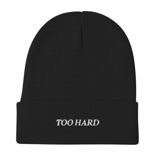 TOO HARD Embroidered Beanie