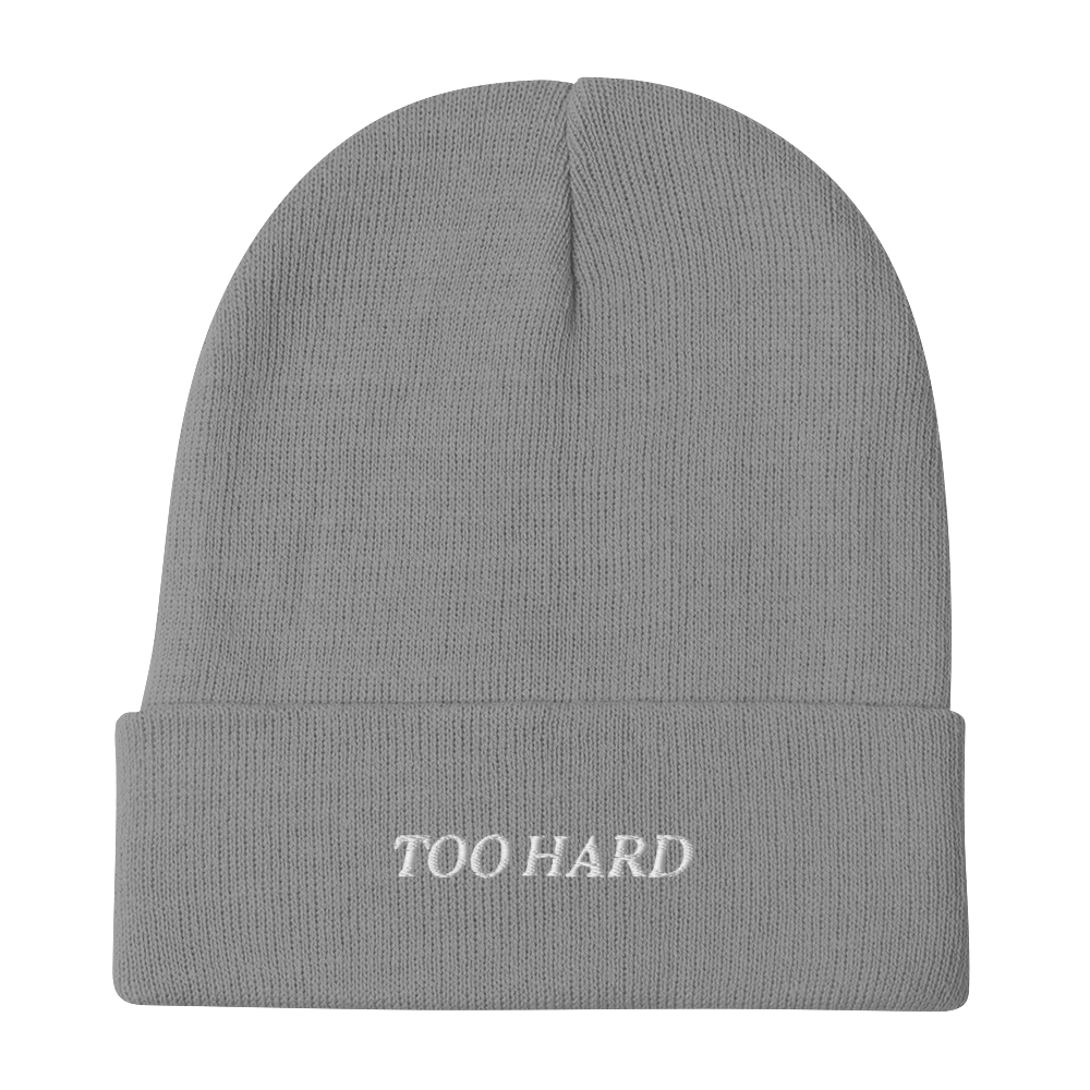 TOO HARD Embroidered Beanie